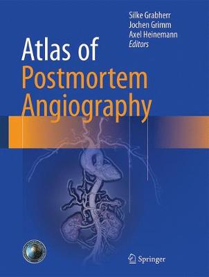 Atlas of Postmortem Angiography 1st ed. 2016
