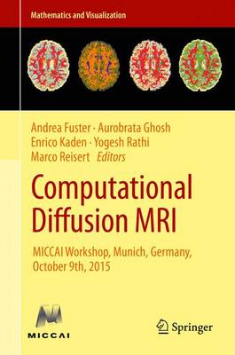 Computational Diffusion MRI: MICCAI Workshop, Munich, Germany, October 9th, 2015 1st ed. 2016