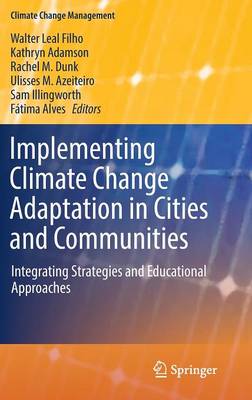 Implementing Climate Change Adaptation in Cities and Communities: Integrating Strategies and Educational Approaches 1st ed. 2016