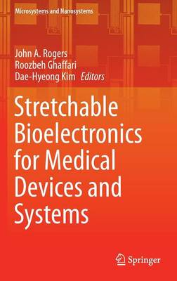 Stretchable Bioelectronics for Medical Devices and Systems 1st ed. 2016