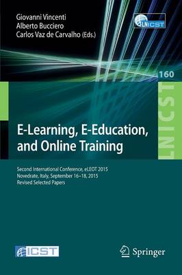 E-Learning, E-Education, and Online Training: Second International Conference, eLEOT 2015, Novedrate, Italy, September  16-18, 2015, Revised Selected Papers 1st ed. 2016