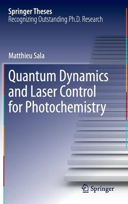 Quantum Dynamics and Laser Control for Photochemistry 2016 ed.