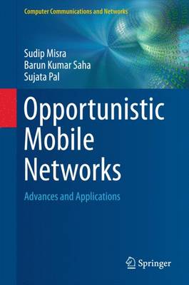 Opportunistic Mobile Networks: Advances and Applications 1st ed. 2016