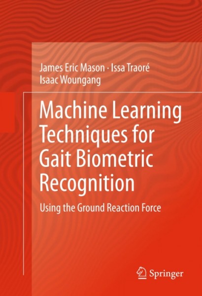 Machine Learning Techniques for Gait Biometric Recognition: Using the Ground Reaction Force