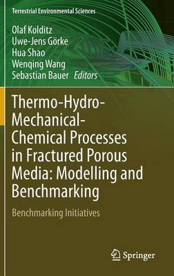 Thermo-Hydro-Mechanical-Chemical Processes in Fractured Porous Media:  Modelling and Benchmarking: Benchmarking Initiatives 1st ed. 2016