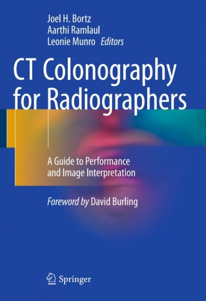 CT Colonography for Radiographers: A Guide to Performance and Image Interpretation
