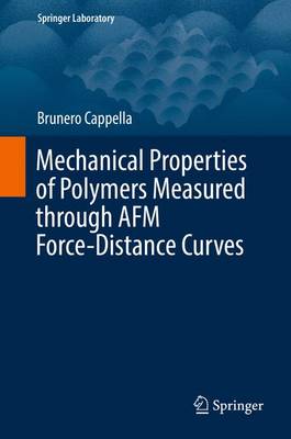 Mechanical Properties of Polymers Measured through AFM Force-Distance Curves 2016 ed.