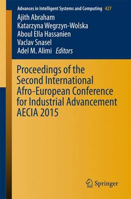 Proceedings of the Second International Afro-European Conference for  Industrial Advancement AECIA 2015 1st ed. 2016