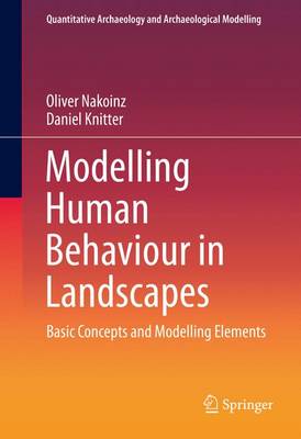 Modelling Human Behaviour in Landscapes: Basic Concepts and Modelling Elements
