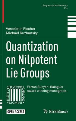 Quantization on Nilpotent Lie Groups 1st ed. 2016