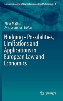 Nudging - Possibilities, Limitations and Applications in European Law and  Economics 1st ed. 2016