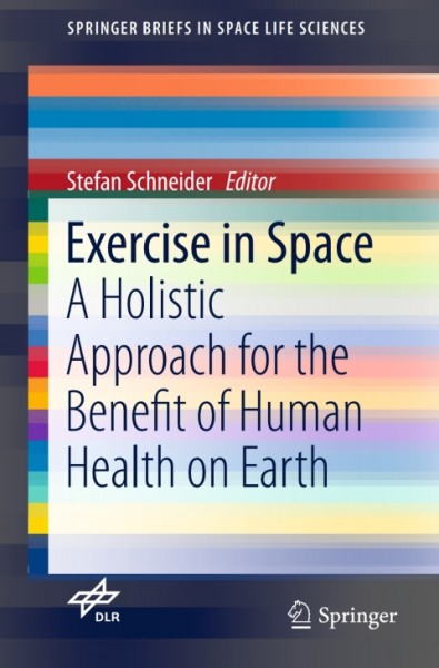 Exercise in Space: A Holistic Approach for the Benefit of Human Health on Earth