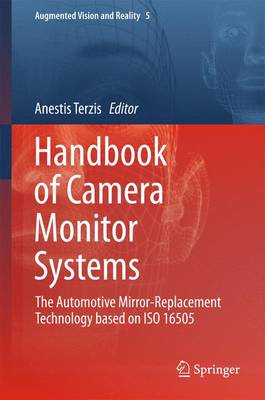 Handbook of Camera Monitor Systems: The Automotive Mirror-Replacement Technology based on ISO 16505 2016 ed.