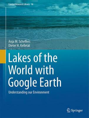 Lakes of the World with Google Earth: Understanding our Environment 1st ed. 2016