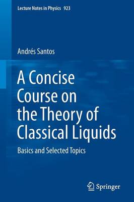 Concise Course on the Theory of Classical Liquids: Basics and Selected Topics 1st ed. 2016