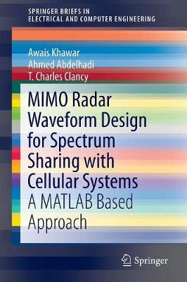 MIMO Radar Waveform Design for Spectrum Sharing with Cellular Systems: A MATLAB Based Approach 1st ed. 2016