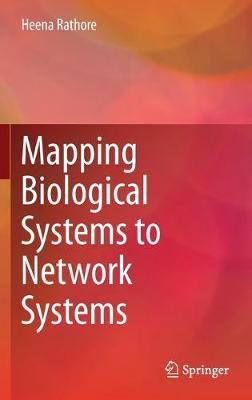 Mapping Biological Systems to Network Systems 1st ed. 2016