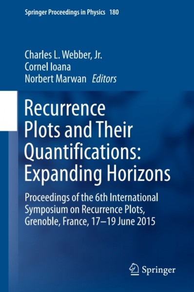 Recurrence Plots and Their Quantifications: Expanding Horizons: Proceedings of the 6th International Symposium on Recurrence Plots, Grenoble, France, 17-19 June 2015