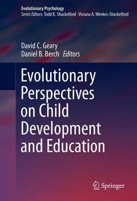 Evolutionary Perspectives on Child Development and Education 1st ed. 2016