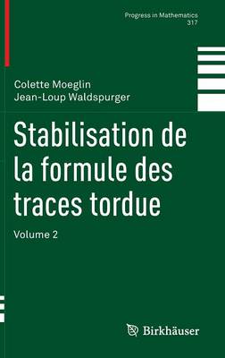 Stabilisation de la formule des traces tordue: Volume 2 1ère éd. 2016
