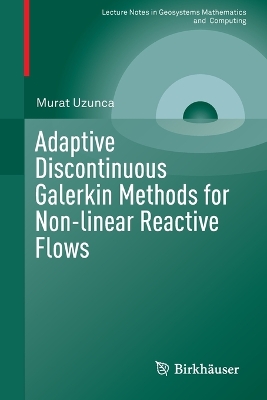 Adaptive Discontinuous Galerkin Methods for Non-linear Reactive Flows 1st ed. 2016