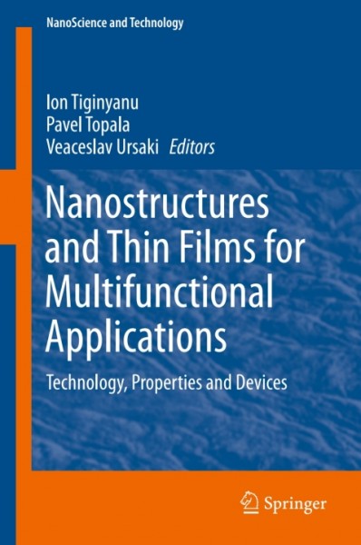 Nanostructures and Thin Films for Multifunctional Applications: Technology, Properties and Devices