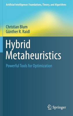 Hybrid Metaheuristics: Powerful Tools for Optimization 1st ed. 2016