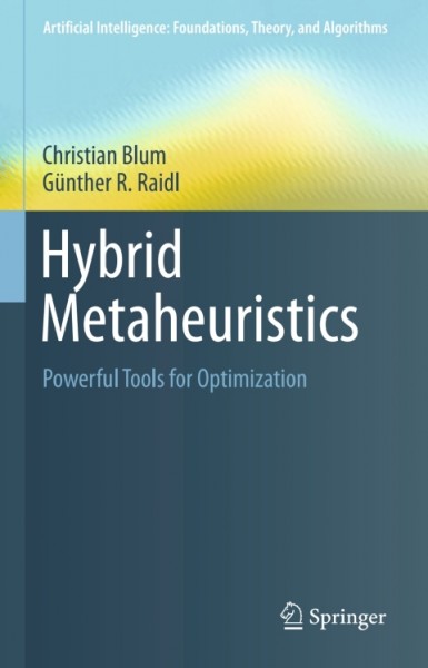 Hybrid Metaheuristics: Powerful Tools for Optimization