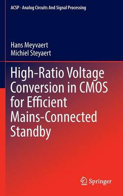High-Ratio Voltage Conversion in CMOS for Efficient Mains-Connected Standby 1st ed. 2016