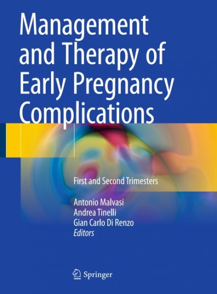 Management and Therapy of Early Pregnancy Complications: First and Second Trimesters