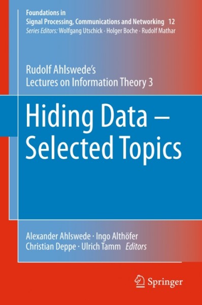 Hiding Data - Selected Topics: Rudolf Ahlswede's Lectures on Information Theory 3