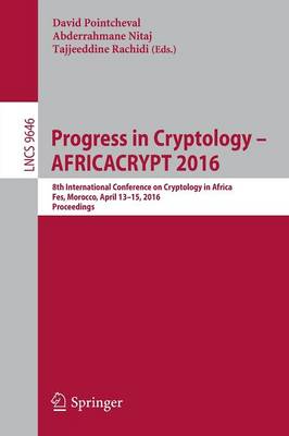 Progress in Cryptology - AFRICACRYPT 2016: 8th International Conference on Cryptology in Africa, Fes, Morocco, April 13-15, 2016, Proceedings