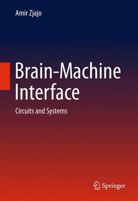Brain-Machine Interface: Circuits and Systems 1st ed. 2016