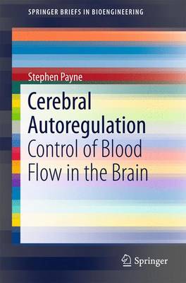 Cerebral Autoregulation: Control of Blood Flow in the Brain 1st ed. 2016