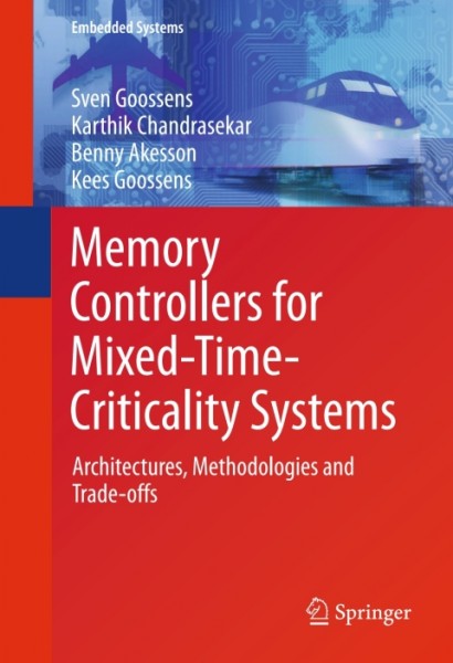 Memory Controllers for Mixed-Time-Criticality Systems: Architectures, Methodologies and Trade-offs