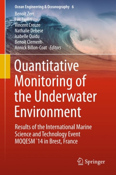 Quantitative Monitoring of the Underwater Environment: Results of the International Marine Science and Technology Event MOQESM'14 in Brest, France