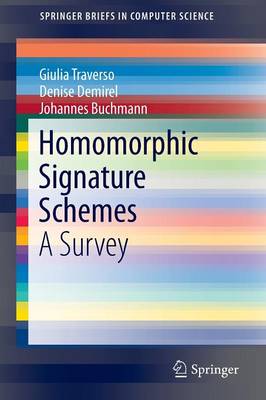 Homomorphic Signature Schemes: A Survey 1st ed. 2016