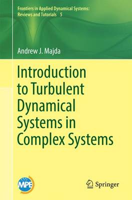 Introduction to Turbulent Dynamical Systems in Complex Systems 1st ed. 2016