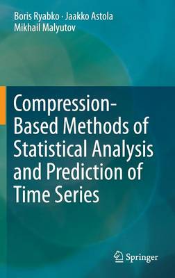 Compression-Based Methods of Statistical Analysis and Prediction of Time  Series 1st ed. 2016