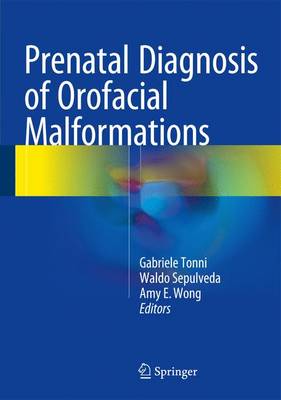 Prenatal Diagnosis of Orofacial Malformations 1st ed. 2017