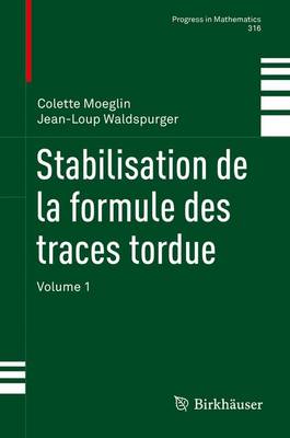 Stabilisation de la formule des traces tordue 1ère éd. 2017