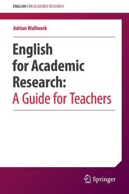 English for Academic Research:  A Guide for Teachers 1st ed. 2016