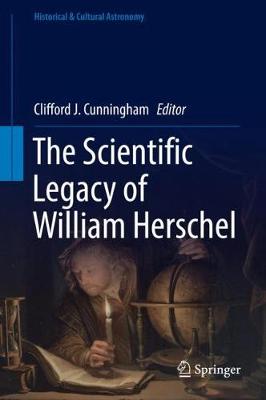 Scientific Legacy of William Herschel 1st ed. 2018