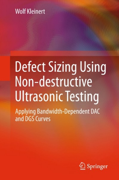 Defect Sizing Using Non-destructive Ultrasonic Testing: Applying Bandwidth-Dependent DAC and DGS Curves