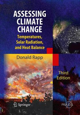 Assessing Climate Change: Temperatures, Solar Radiation and Heat Balance Softcover reprint of the original 3rd ed. 2014