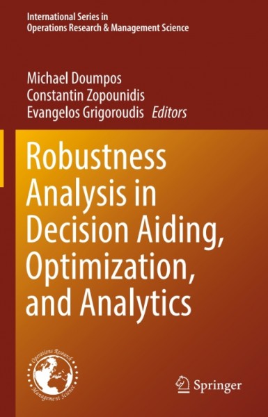 Robustness Analysis in Decision Aiding, Optimization, and Analytics