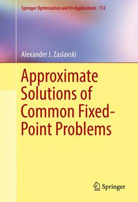 Approximate Solutions of Common Fixed-Point Problems 1st ed. 2016