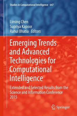 Emerging Trends and Advanced Technologies for Computational Intelligence: Extended and Selected Results from the Science and Information Conference 2015 1st ed. 2016