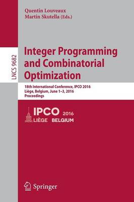 Integer Programming and Combinatorial Optimization: 18th International Conference, IPCO 2016, Liege, Belgium, June 1-3, 2016, Proceedings