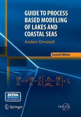 Guide to Process Based Modeling of Lakes and Coastal Seas Softcover reprint of the original 2nd ed. 2015